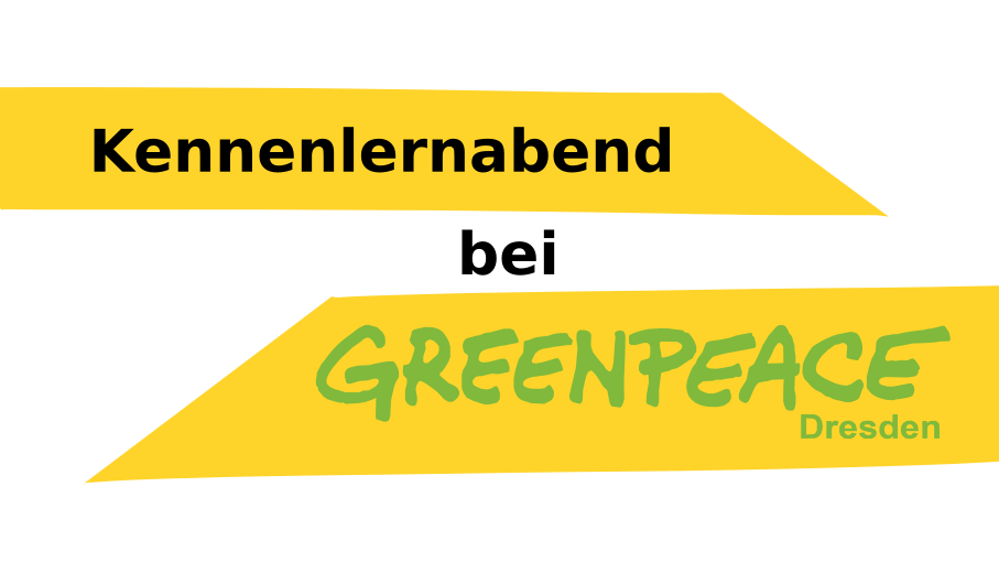 Kennenlernabend bei Greenpeace Dresden